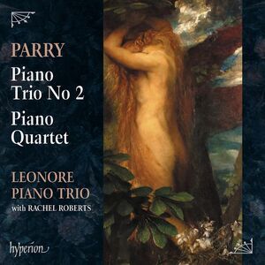Leonore Piano Trio - Parry: Piano Trio No.2, Piano Quartet  CD
